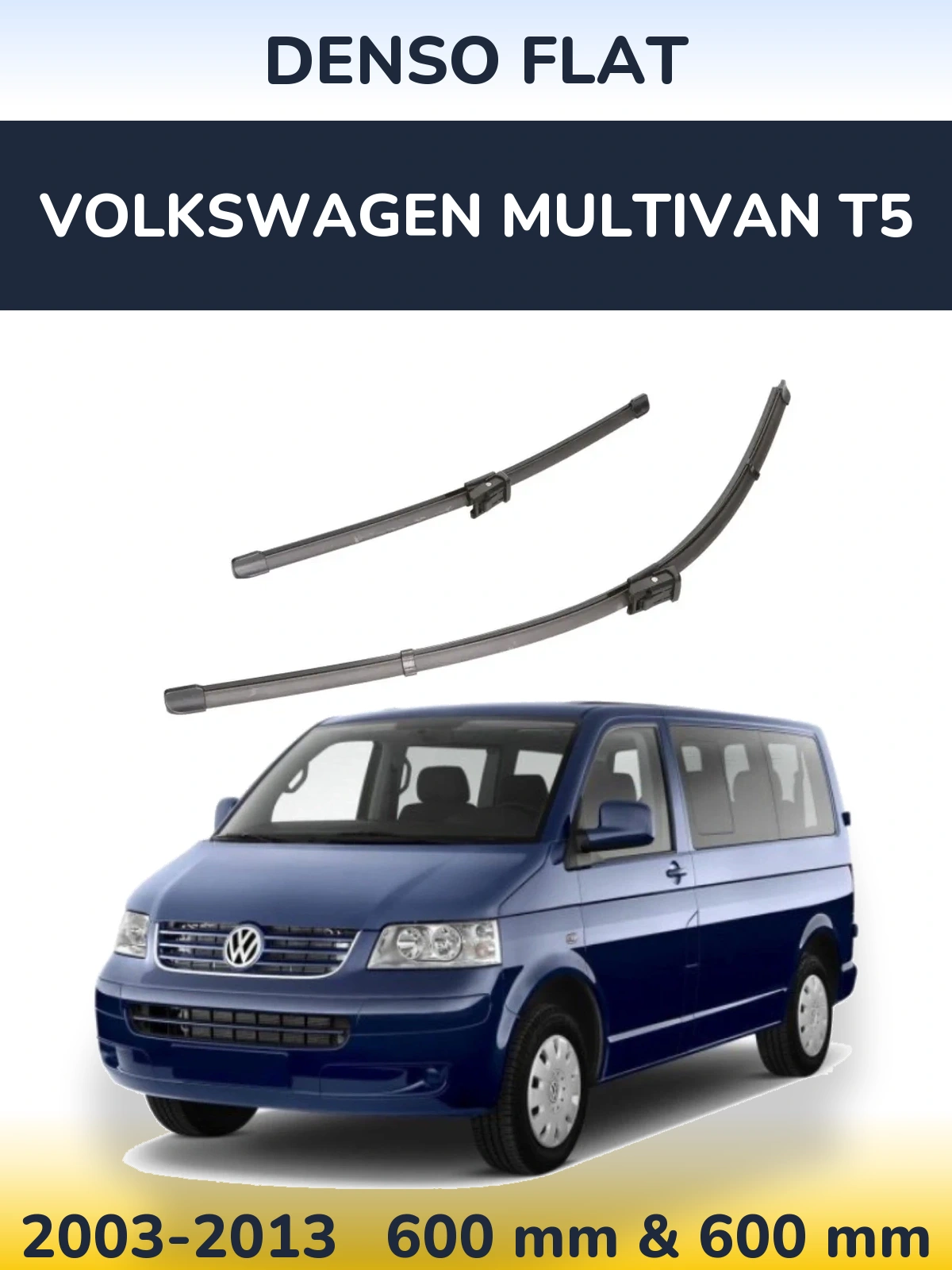 Комплект передніх щіток Denso Flat 600 & 600 мм для Volkswagen Multivan T5 2003-2013
