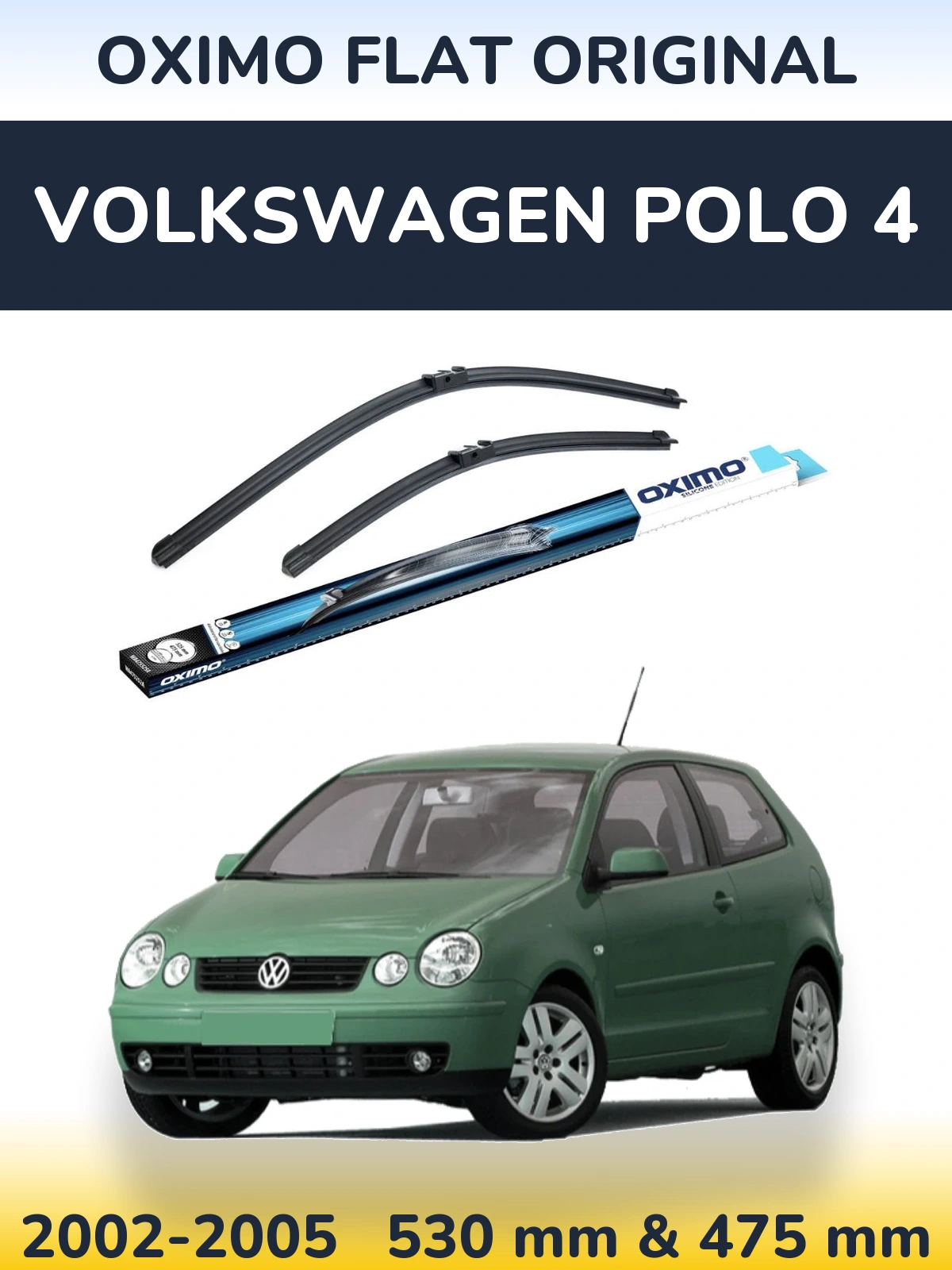 Комплект передніх щіток Oximo Flat Original 530 & 475 мм для Volkswagen Polo 4 2002-2005
