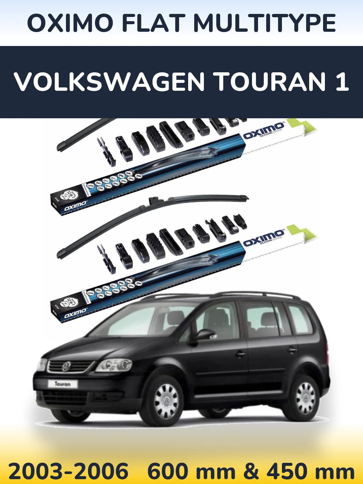 Front wiper blade set Oximo Flat MultiTüüpe 600 & 450 mm for Volkswagen Touran 1 2003-2006
