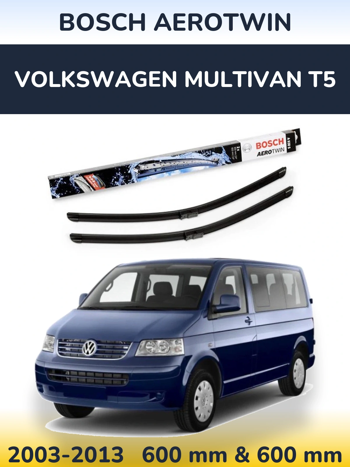 Комплект передніх щіток BOSCH AeroTwin 600 & 600 мм для Volkswagen Multivan T5 2003-2013