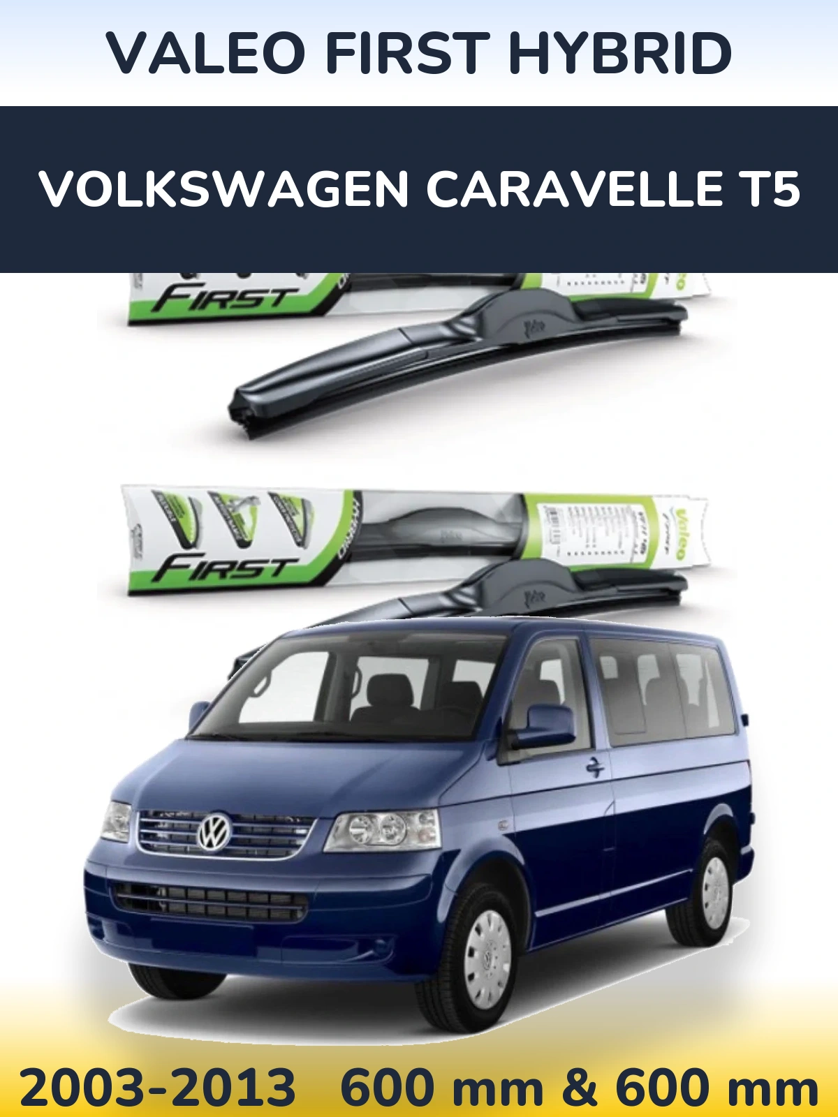 Front wiper blade set Valeo First Hybrid 600 & 600 mm for Volkswagen Caravelle T5 2003-2013