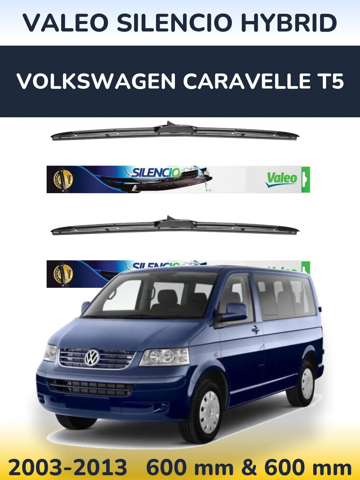 Комплект передніх щіток Valeo Silencio Hybrid 600 & 600 мм для Volkswagen Caravelle T5 2003-2013