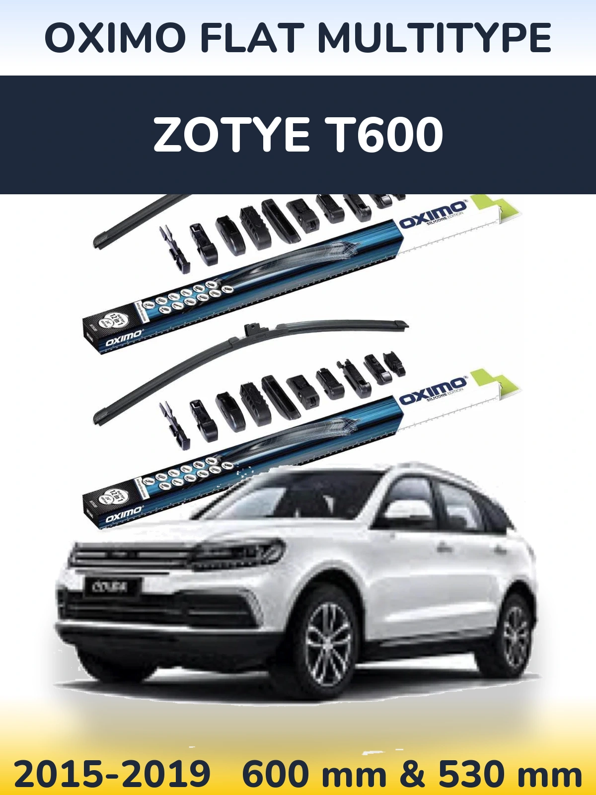 Front wiper blade set Oximo Flat MultiTüüpe 600 & 530 mm for Zotye T600 2015-2019